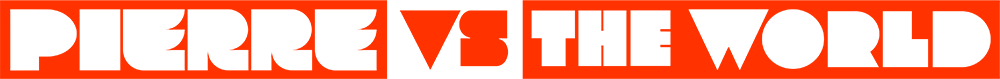 Pierre Vs The World